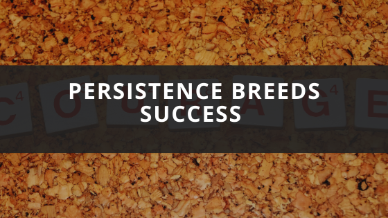 Persistence Breeds Success - J Richard Byrd